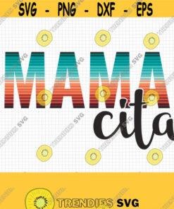 Mamacita Svg. Mama Cita Cut Files. Spanish Madre Png Clipart. Mexican Fiesta Mom Shirt Vector Cutting Machine Cinco De Mayo Party Dxf Eps Design 811