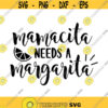 Mamacita needs a Margarita Decal Files cut files for cricut svg png dxf Design 493