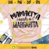 Mamacita needs a margarita SVG Cinco de Mayo SVG Mamacita SVG Digital cut files