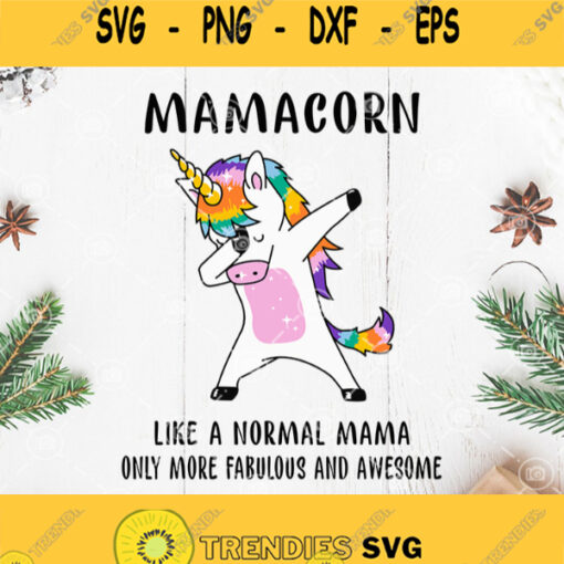 Mamacorn Like A Normal Moms But More Awesome Svg Unicorn Svg