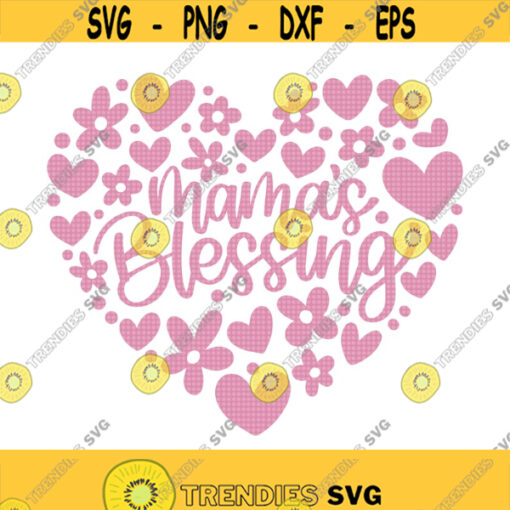 Mamas Blessing SVG Floral Heart Svg Mamas Baby Girl Svg Baby Girl Svg Little Blessing Svg Onesie Design Svg Daughter Svg Baby mama Design 277