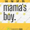 Mamas Boy Svg New Baby Svg Baby Boy Svg Little Boy Svg Pregnancy Svg Newborn Svg Toddler Svg For Boy Baby Bodysuit Svg Png Download Design 463