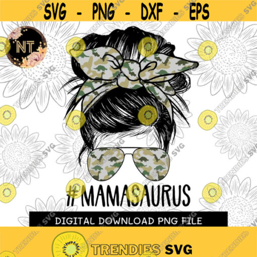 Mamasaurus PNG Digital download MOMLIFE Messy Bun Mom PNG Image File For Sublimation or Print Design 199