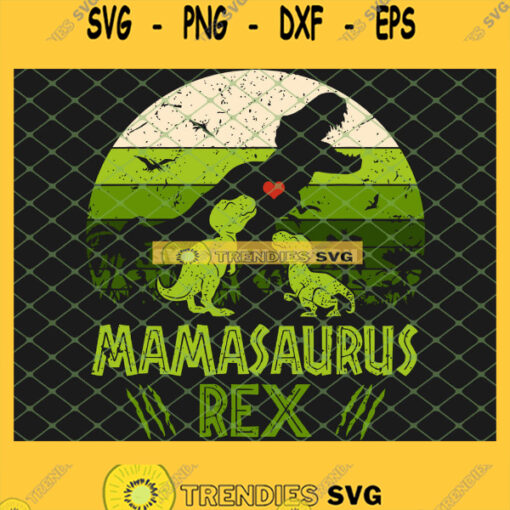 Mamasaurus Rex Dinosaur Vintage MotherS Day SVG PNG DXF EPS 1