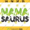 Mamasaurus SVG png dxf Cutting files Cricut Cute svg designs print for t shirt quote svg Design 696