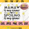 Mamaw is my Name Spoiling is my Game svg Most Loved Mamaw SVG Cricut File Mamaw png Mamaw Design Instant Download Mothers Day Design 182