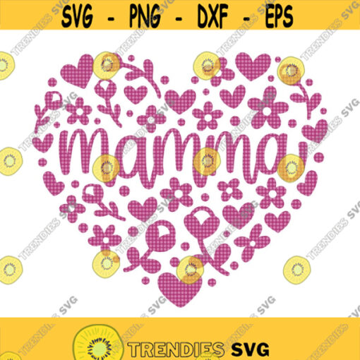Mamma Floral Heart SVG Mamma Svg Happy Mothers Day Svg Mothers Day Shirt Svg Mama Svg Mum Svg Mamma Birthday SVG Mothers Cut File Design 377