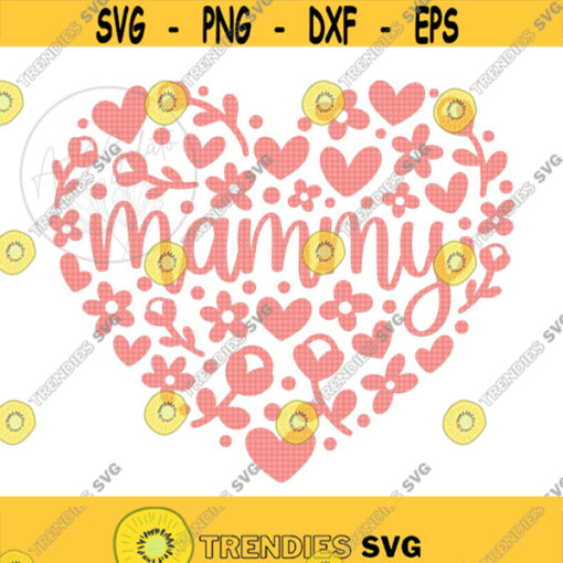 Mammy Floral Heart Svg Mama SVG Happy Mothers Day Svg Mothers Day Shirt Svg Mammy Birthday Svg Mom Svg Mammy SVG Mom Shirt SVG Design 385