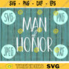 Man of Honor svg png jpeg dxf cutting file Commercial Use Wedding SVG Vinyl Cut File Bridal Party Wedding Gift 1123