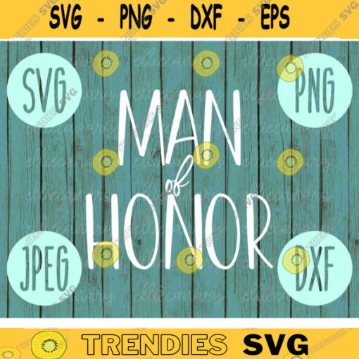 Man of Honor svg png jpeg dxf cutting file Commercial Use Wedding SVG Vinyl Cut File Bridal Party Wedding Gift 1123