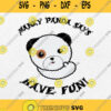Manky Panda Says Have Fun Svg Png Dxf Eps