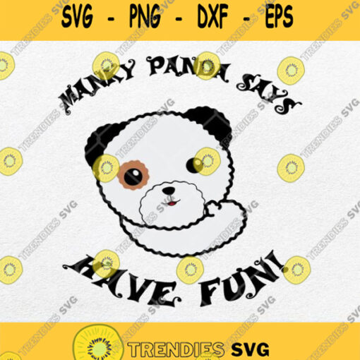 Manky Panda Says Have Fun Svg Png Dxf Eps