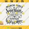 March Girls Svg Sunshine Mixed With A Little Hurricane Png March Girl Birthday Cricut Cut File My Only Sunshine Svg Little Hurricane Design 338