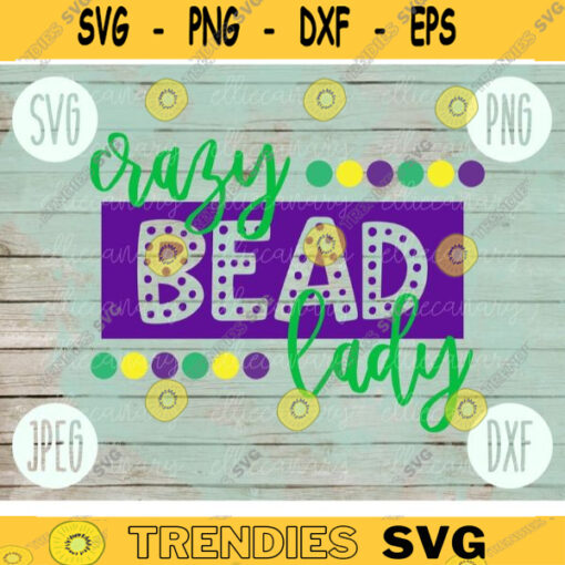 Mardi Gras SVG Crazy Bead Lady Laissez Les Bon Temps Rouler svg png jpeg dxf Silhouette Cricut Commercial Use Vinyl Cut File NOLA 2530