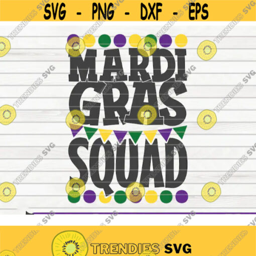 Mardi Gras Squad SVG funny Mardi Gras Vector Cut File clipart printable vector commercial use instant download Design 437