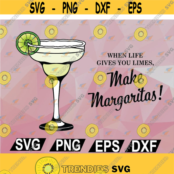 Hot SVG - Margarita Svg When Life Gives You Limes Svg Margarita ...
