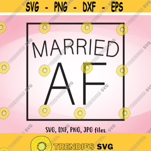 Married AF SVG Wedding SVG Married Iron On Just Married Shirt Design Newlyweds svg Honeymoon Iron On Groom Bride Matching Shirt svg Design 413