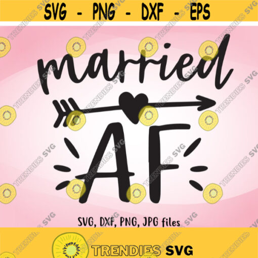 Married AF SVG Wedding SVG Married Iron On Just Married Shirt Design Newlyweds svg Honeymoon Iron On Groom Bride Matching Shirt svg Design 843