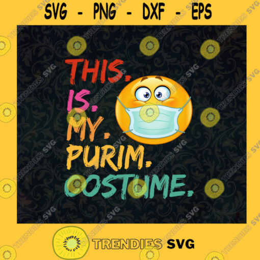 Mask Face Svg This Is My Purm Costume Svg Emoji Svg Mask For Corona Virus Svg