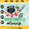 Masked And Vaccinated Nurse Life Nurse Svg Png Dxf EpsCut Files Clipart CricutSvg png eps dxf digital download Design 169