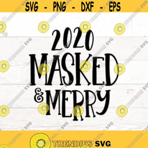Masked and Merry 2020 Christmas Ornament Cut File for Silhouette and Cricut Quarantine svg Christmas Ornament svg Design 165