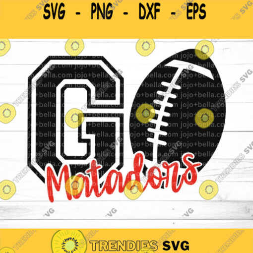 Matadors Svg Matadors Football Svg Football Svg NFL Svg Football PNG Go Matadors T shirt designs Go Matadors Svg Matadors svg cut file