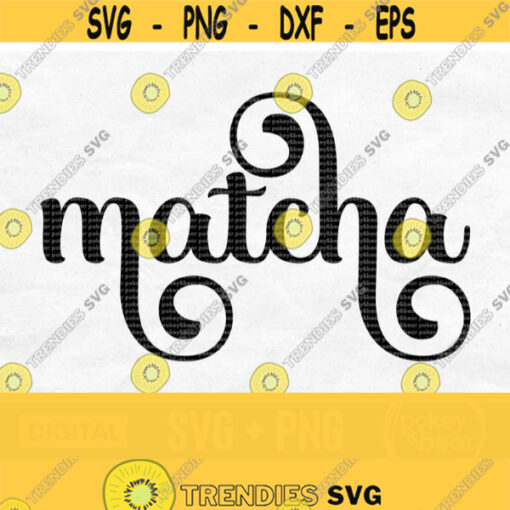 Matcha Svg Matcha Png Matcha Shirt Svg Matcha Tea Svg Instant Digital Download Design 775