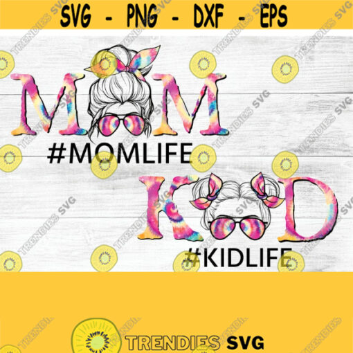 Matching Tie Dye Kid Life and Mom Life PNG mom life kid life png mom life tie dye png Digital sublimate designs download Design 179