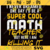 Math Teacher svg Teacher Svg Math Svg Teacher Shirt Svg Math Teacher Funny Teacher Svg Teacher Life Svg Math Shirt Svg copy