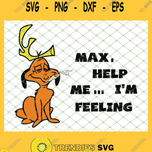 Max Dog Reindeer Help Me Im Feeling Grinch SVG PNG DXF EPS 1