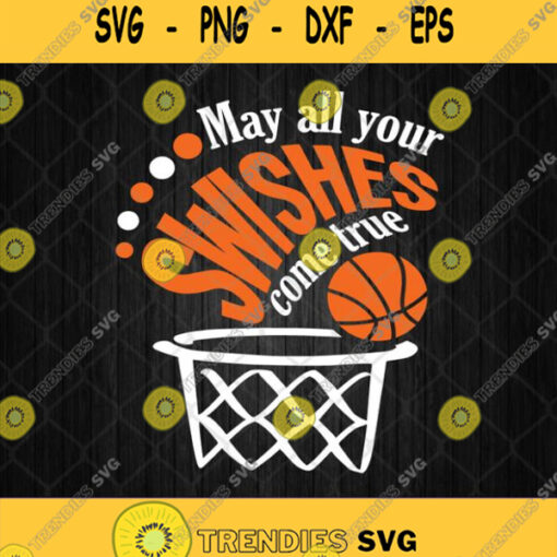 May All Your Swishes Come True Svg Images Png Silhouette Clipart Cricut