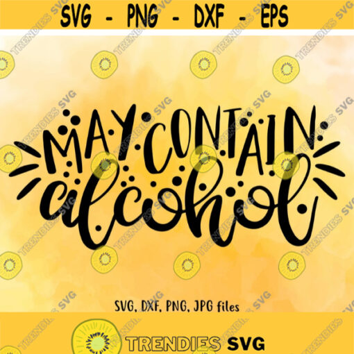 May Contain Alcohol SVG Summer SVG Drinking svg Vacation Cut File Girl Party svg Vacation Shirt Design Cricut Silhouette cut files Design 267
