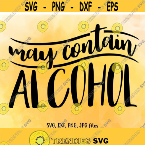 May Contain Alcohol SVG Summer SVG Drinking svg Vacation Cut File Girl Party svg Vacation Shirt Design Cricut Silhouette cut files Design 842