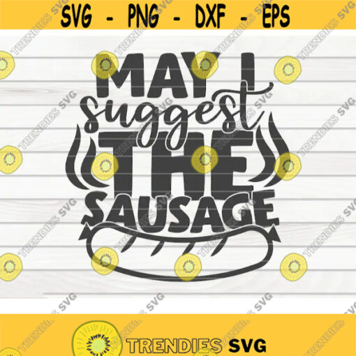 May I suggest the sausage SVG Barbecue Quote Cut File clipart printable vector commercial use instant download Design 146