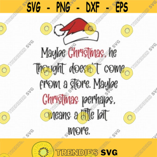 Maybe Christmas He Thought Doesnt Come From The Store Svg Png Eps Pdf Files Christmas svg Christmas Design Svg Cricut Silhouette Design 4