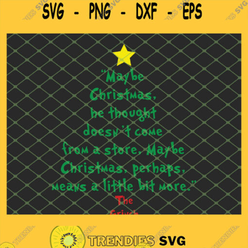 Maybe Christmas He Thought Doesnt Come Frome A Store The Grinch Tree SVG PNG DXF EPS 1