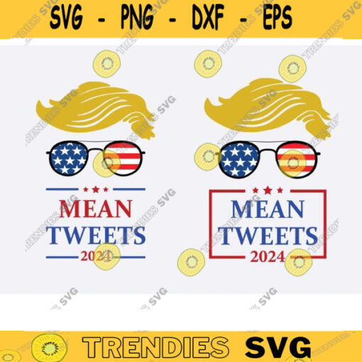 Mean Tweets 2024 SVG trump 2024 svg trump flag svg donald trump png trump 2024 flag svg trump svg Id Love A Mean Tweet And 1.79 Gas Design 1165 copy
