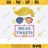 Mean Tweets 2024 SVG trump 2024 svg trump flag svg donald trump png trump 2024 flag svg trump svg Id Love A Mean Tweet And 1.79 Gas Design 1585 copy