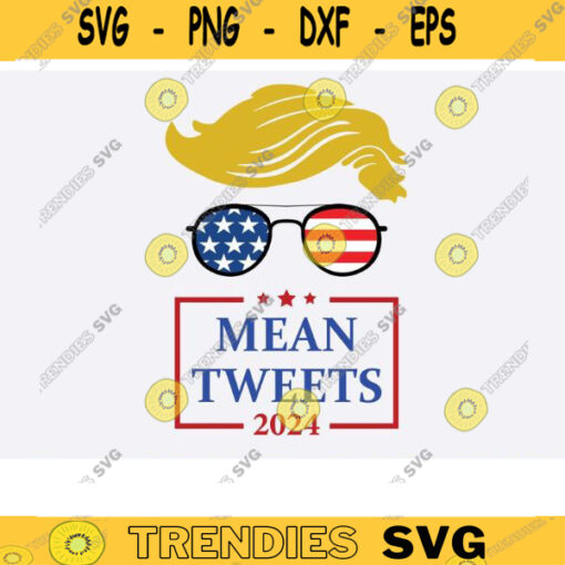 Mean Tweets 2024 SVG trump 2024 svg trump flag svg donald trump png trump 2024 flag svg trump svg Id Love A Mean Tweet And 1.79 Gas Design 1585 copy