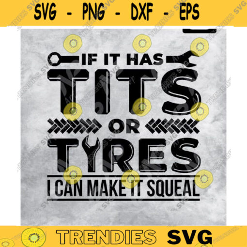 Mechanic Cars Trucks SVG Tits or Tires I Can Make It Squeal SVG Cut File Design 299 copy