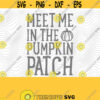 Meet Me In The Pumpkin Patch SVG PNG Print Files Cameo Cricut Waiting For Fall I Love Fall Autumn Fall Holidays Pumpkins Cute Fall Design 170