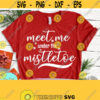 Meet Me Under The Mistletoe Christmas SVG Christmas Tshirt svg Funny Christmas svg Momlife svg Funny Mom svg Coffee Mug svg dxf png Design 490