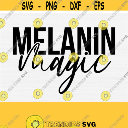 Melanin Magic Svg Cut File Black Girl Magic Svg Black Woman Svg Black History Melanin GirlBlack Girl SvgPngEpsDxfPdf Download Print Design 139