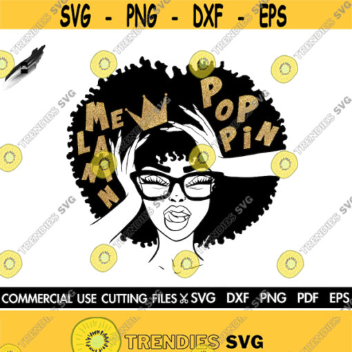 Melanin Poppin SVG Black Girl SVG Natural Hair Svg Black Woman SVG Black History Month Black Girl Magic Afro Woman Svg Cut File Cricut Design 593