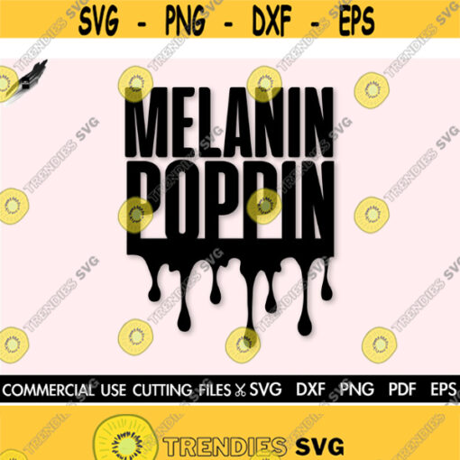 Melanin Poppin SVG Melanin Drippin Svg Melaninaire Melanin Svg Afro Svg Black Woman Svg Dope Svg Afro Queen Svg Black Girl Magic Design 546