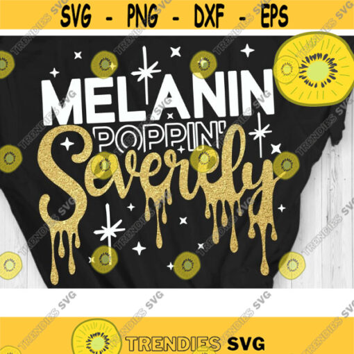 Melanin Poppin Severely Svg Melanin Svg Black Women Svg Afro Drip Cut File Svg Dxf Eps Png Design 377 .jpg
