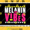 Melanin Vibes SVG Melanin Svg Afro Svg Black Woman Svg Dope Svg Afro Queen Svg Black Girl Magic Svg Silhouette Cricut Design 117