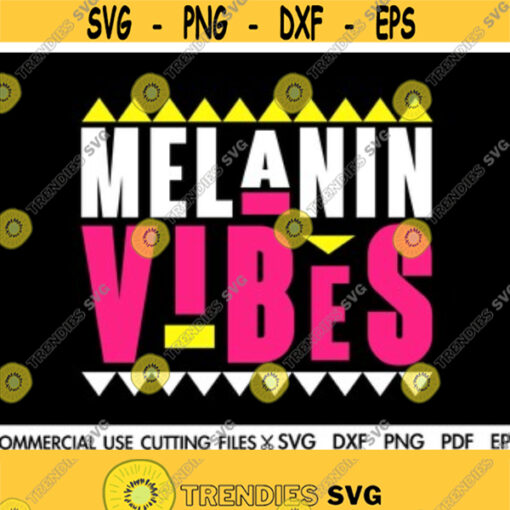 Melanin Vibes SVG Melanin Svg Afro Svg Black Woman Svg Dope Svg Afro Queen Svg Black Girl Magic Svg Silhouette Cricut Design 117