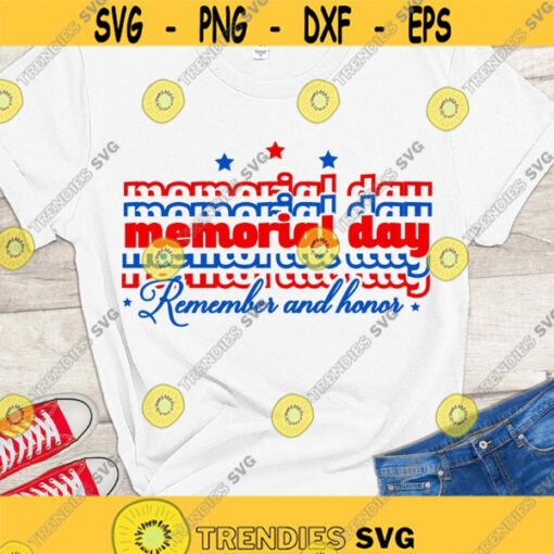 Memorial Day SVG Remember and Honor SVG Patriotic SVG Military family shirt cut files
