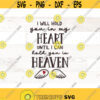 Memorial Lantern svg Memorial svg I will hold you in my heart until I can hold you in heaven heaven svg svg files svg quotes Design 337
